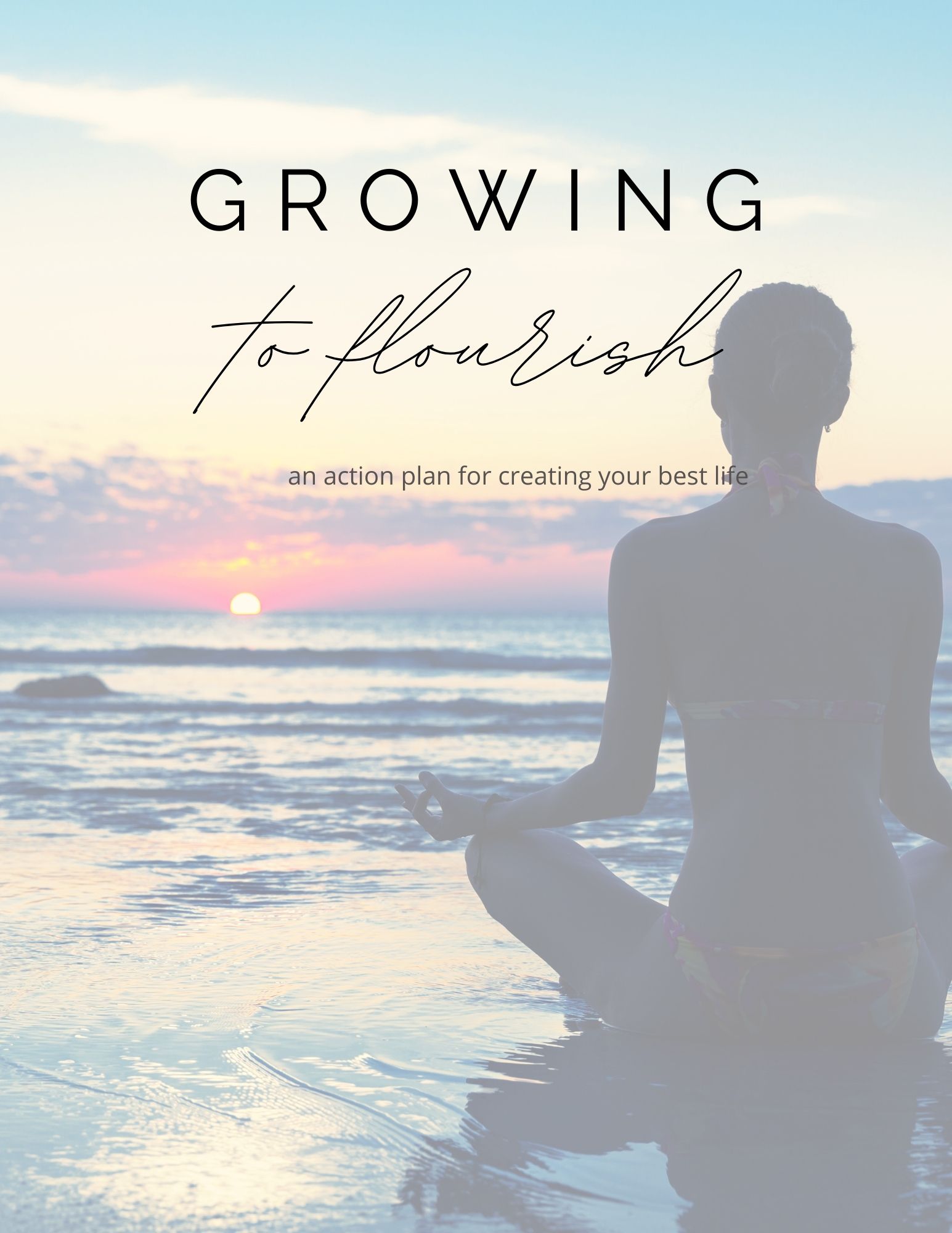 Growing to Flourish: A Workbook for Mind, Body & Balance