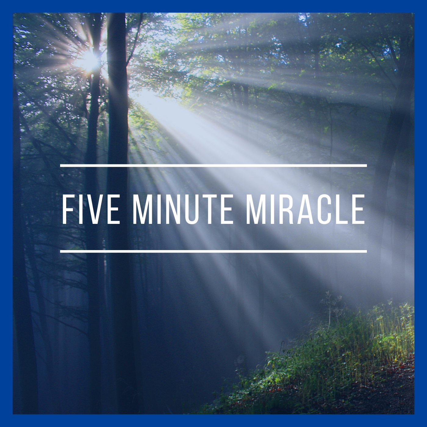 Five Minute Miracle