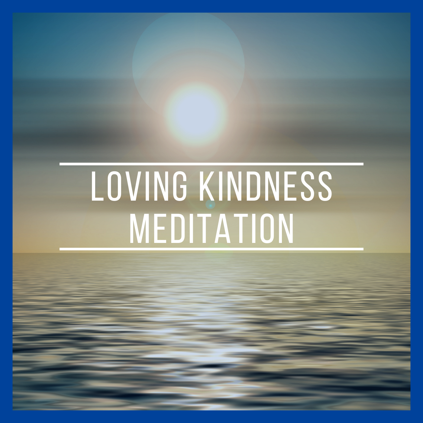 Loving Kindness Meditation